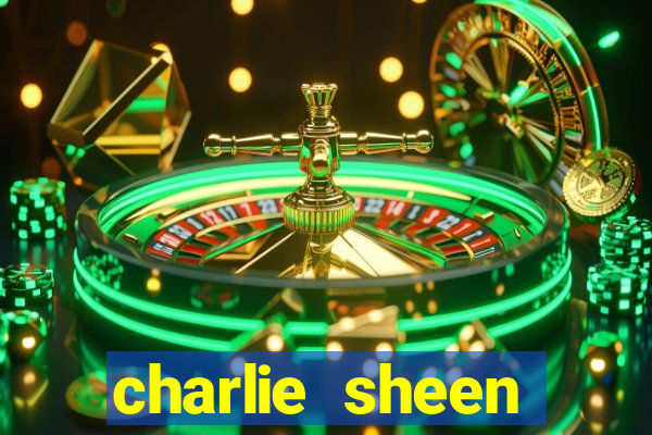 charlie sheen fortuna 2023